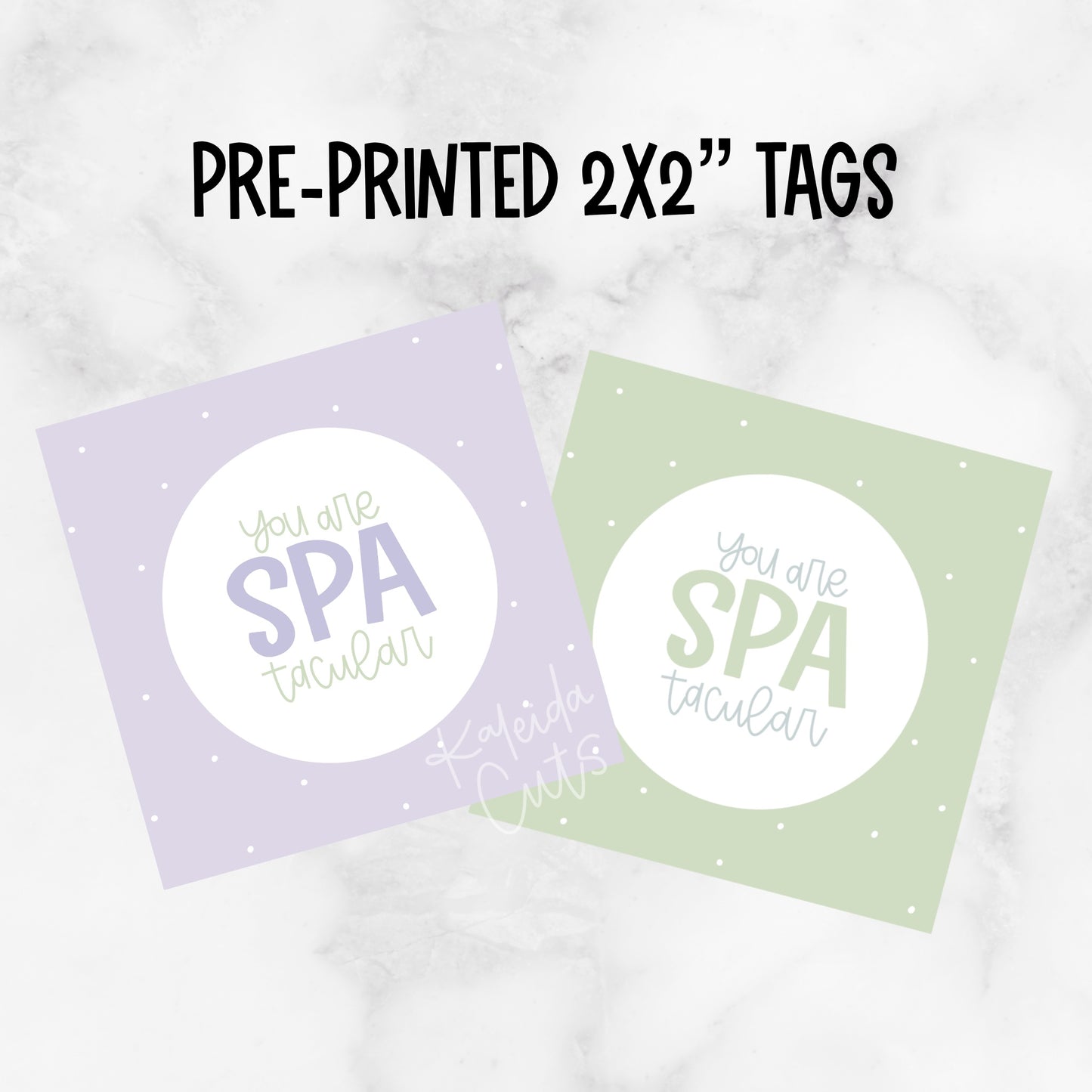 You Are SPAtacular 2” x 2” Printed Tags: Set of 25