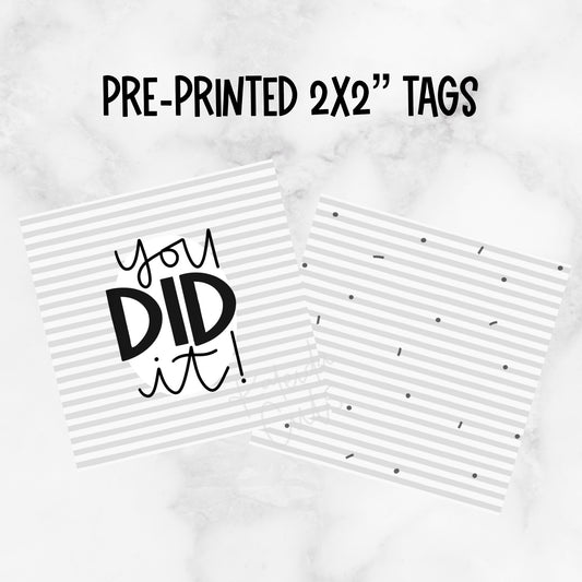 You Did It! 2” x 2” Printed Tags: Set of 25