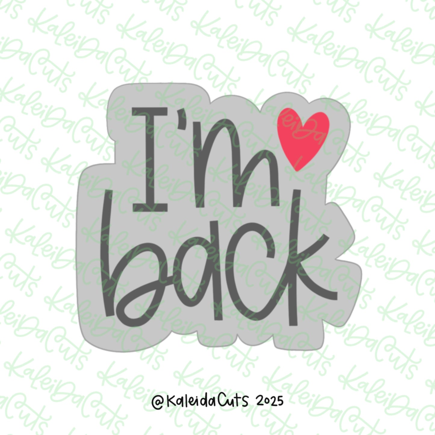 I'm Back 2025 Cookie Cutter