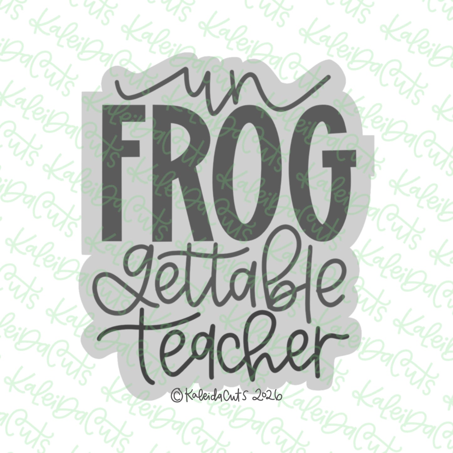 UnFROGgettable Teacher Cookie Cutter