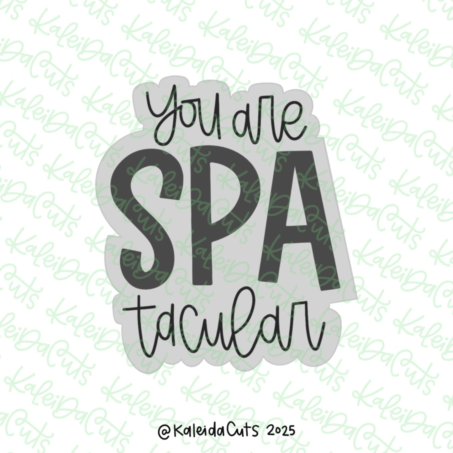 You Are Spatacular Cookie Cutter