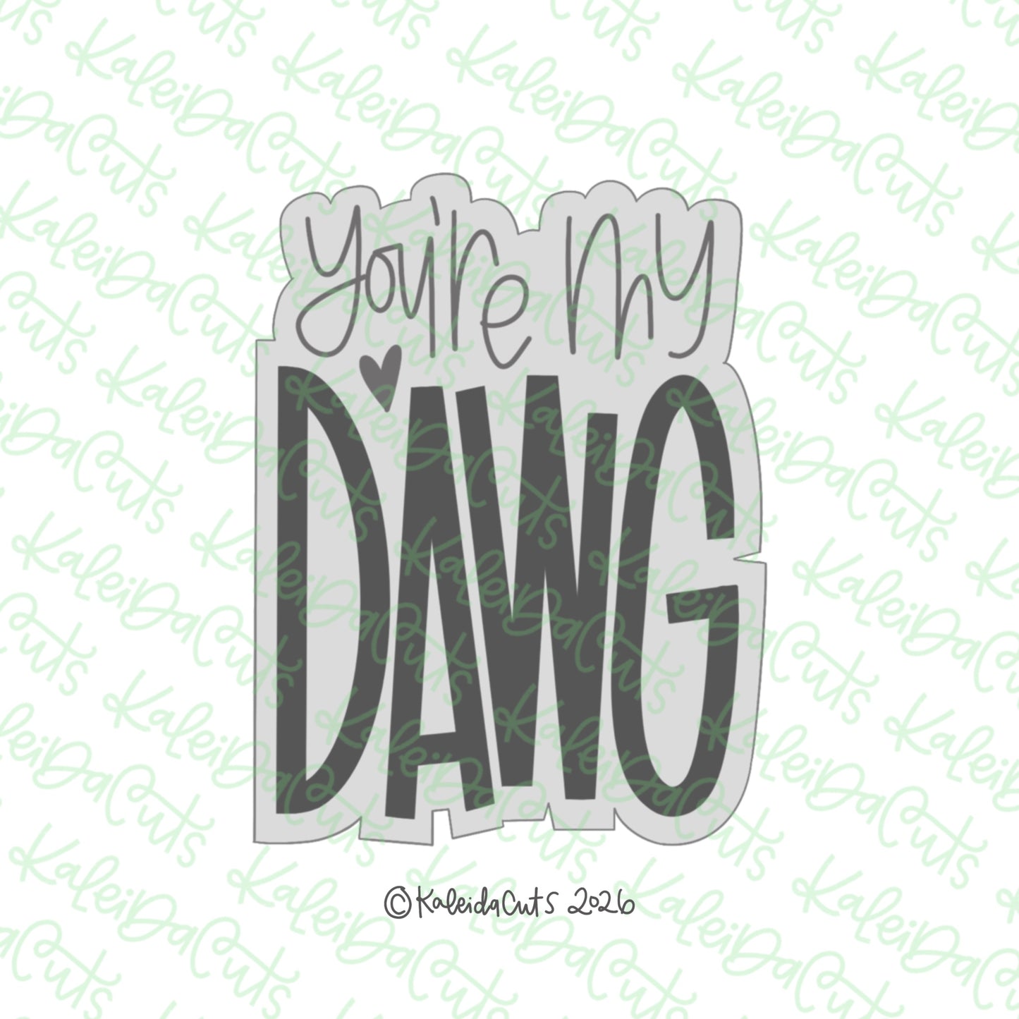 You're My Dawg Cookie Cutter