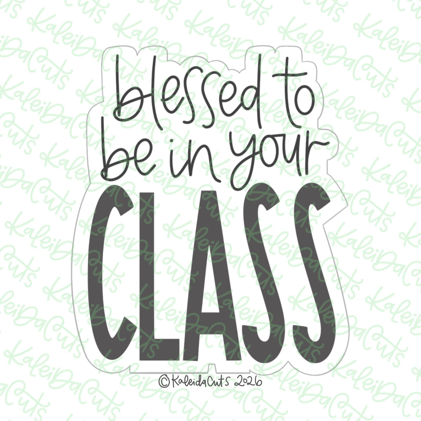 Blessed in your Class Cookie Cutter