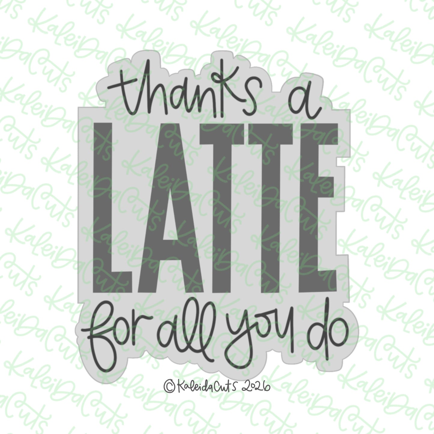 Thanks a Latte For All You Do Cookie Cutter