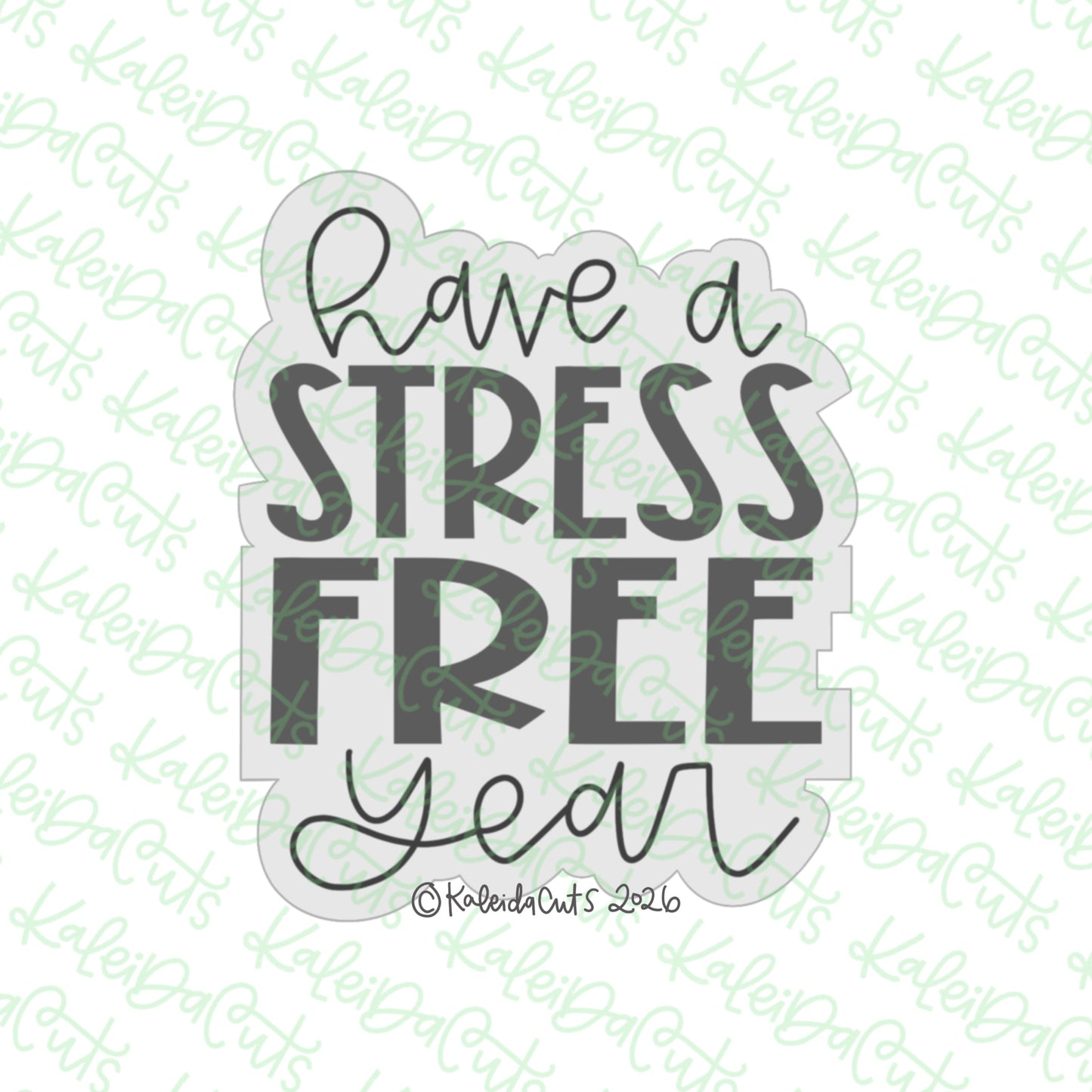 Have a Stress Free Year Cookie Cutter