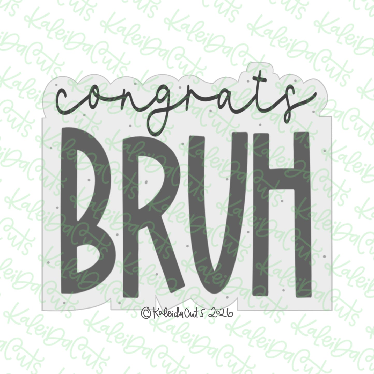 Congrats Bruh Cookie Cutter