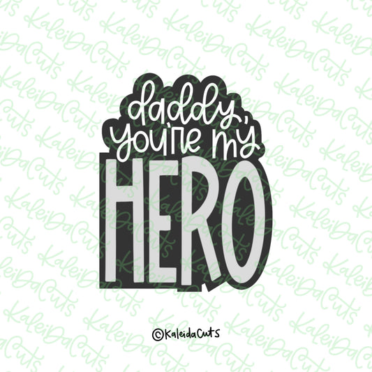 Daddy You're My Hero Cookie Cutter