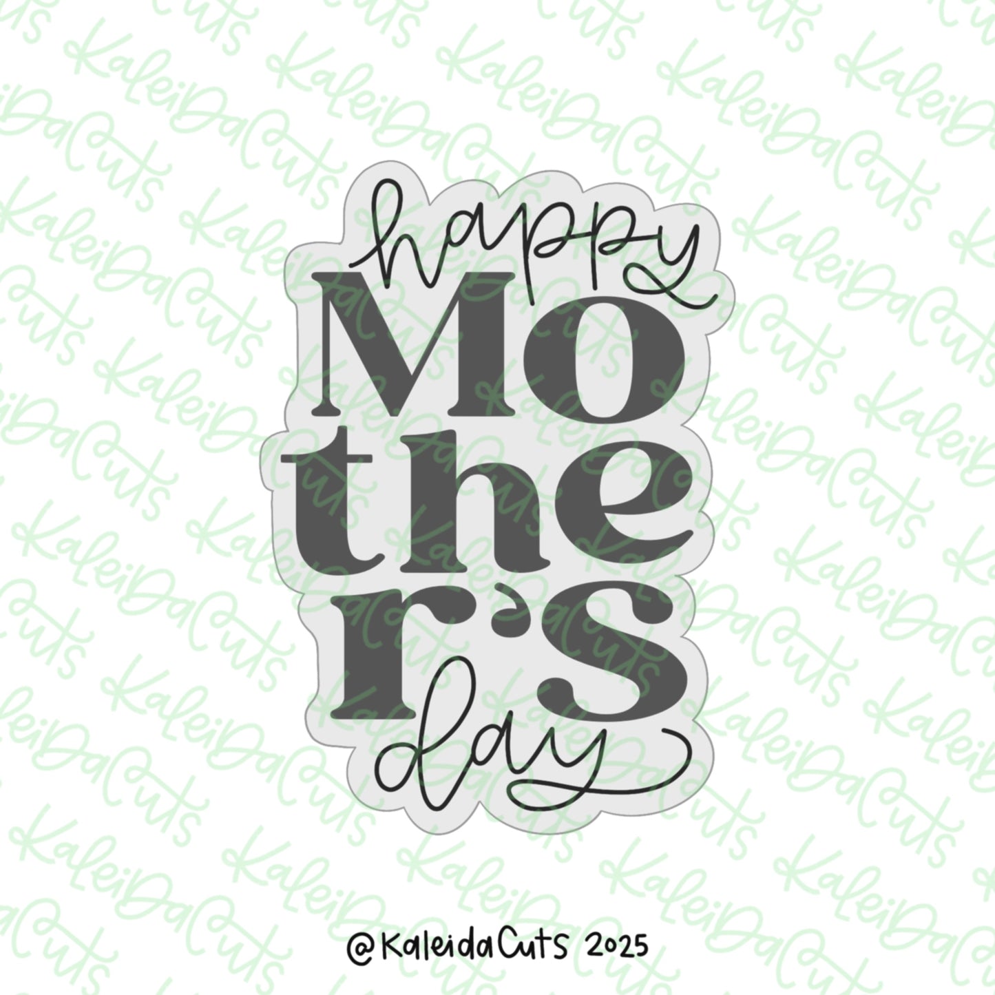 Happy Mother's Day 2025 Cookie Cutter