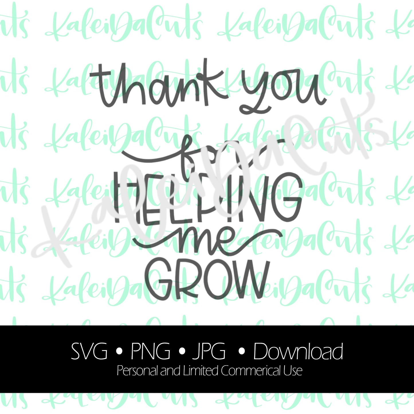 Thank You For Helping Me Grow Digital Download.