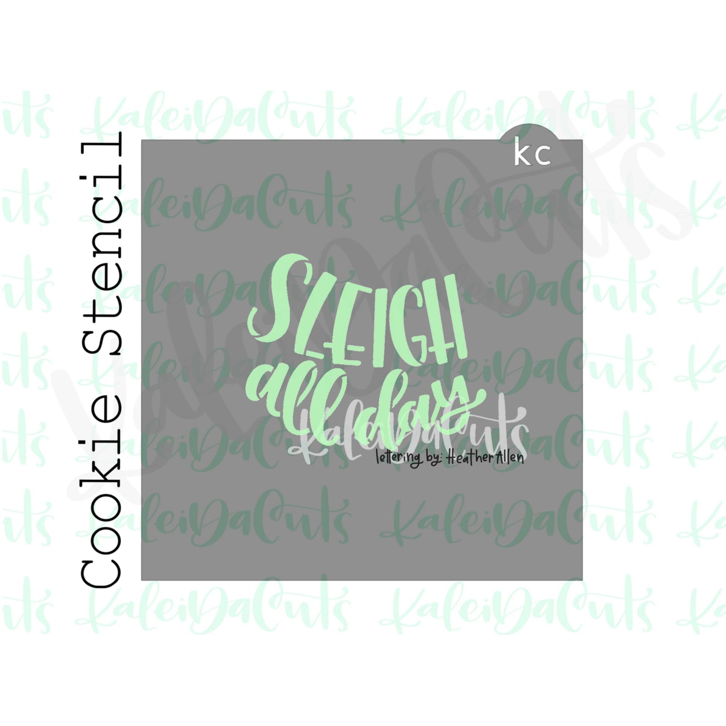 Sleigh All Day Stencil (matches 4" cookie cutter)