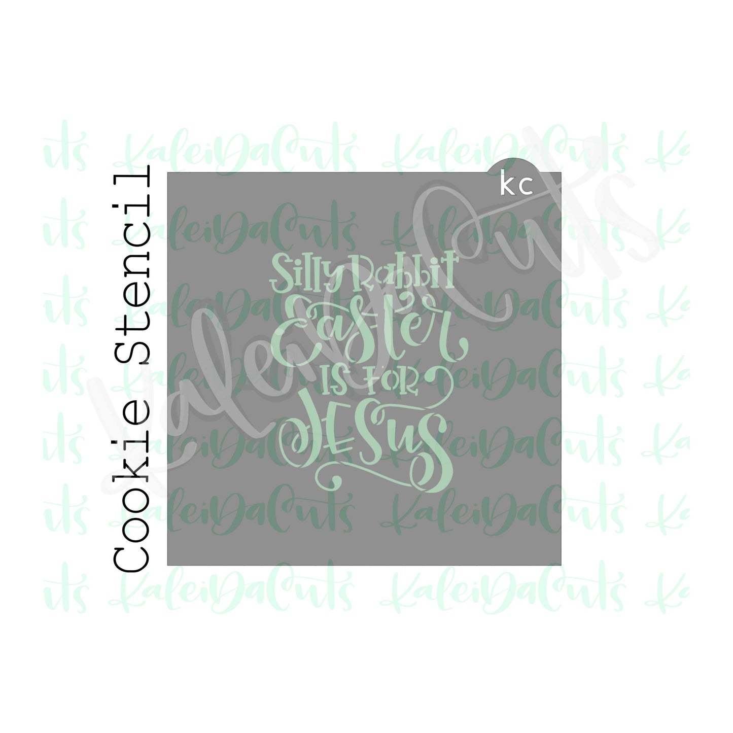 Silly Rabbit, Easter is for Jesus Stencil - 4 inch design