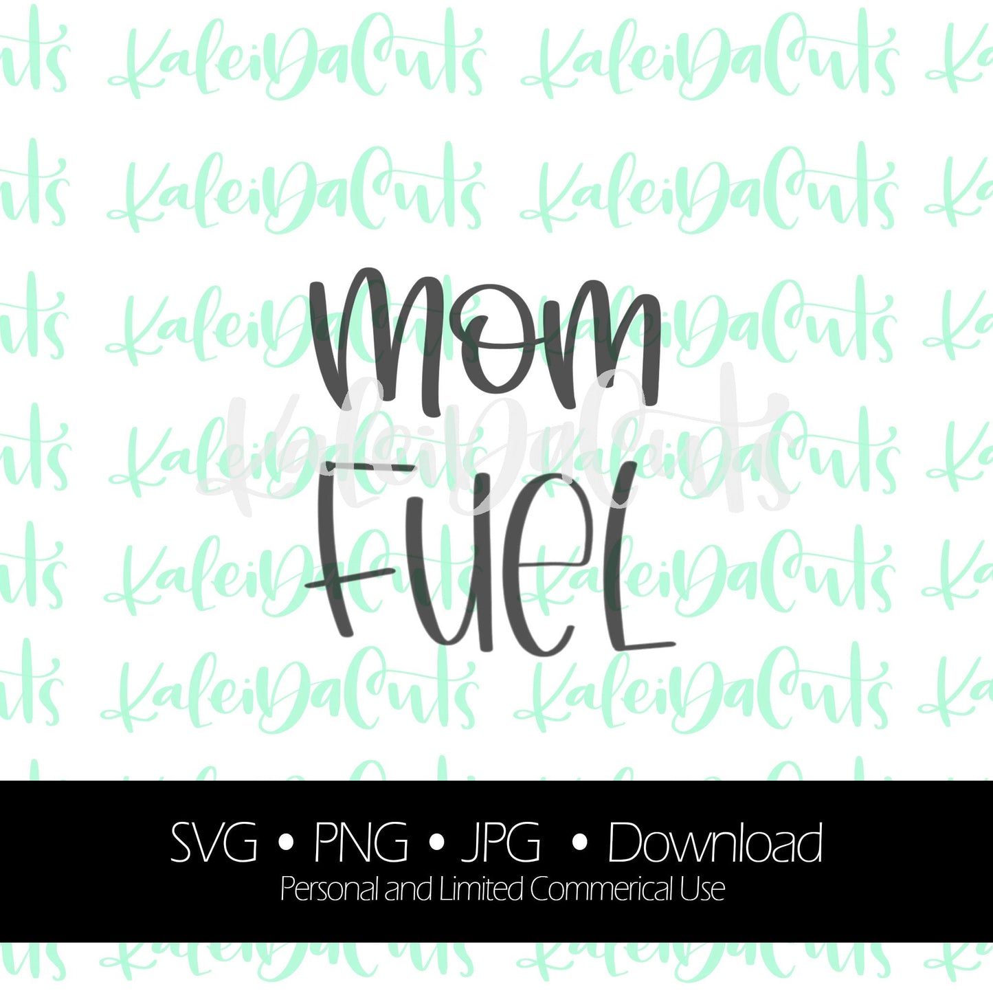 Mom Fuel Digital Download.