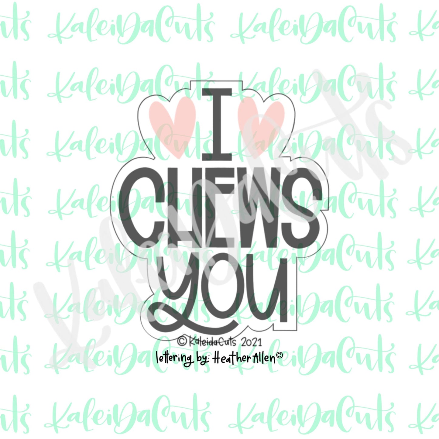 I CHEWS You Lettering Cookie Cutter