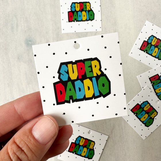 Super Daddio 2” x 2” Printed Tags: Set of 25