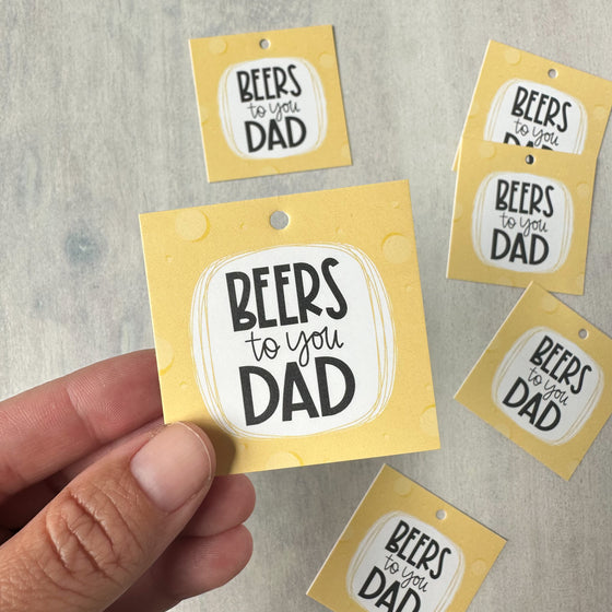 Beers to you Dad 2” x 2” Printed Tags: Set of 25