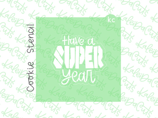 Have a Super Year Stencil