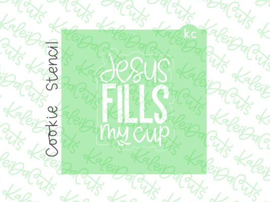 Jesus Fills My Cup Stencil