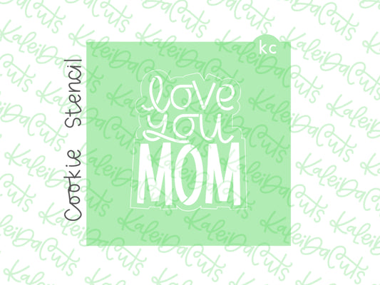 Love You Mom Stencil