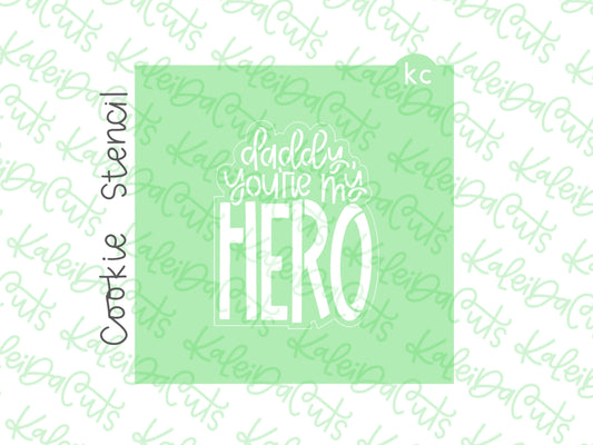 Daddy, You're My Hero Stencil