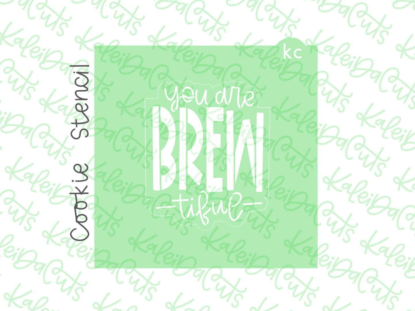 You Are Brewtiful Stencil