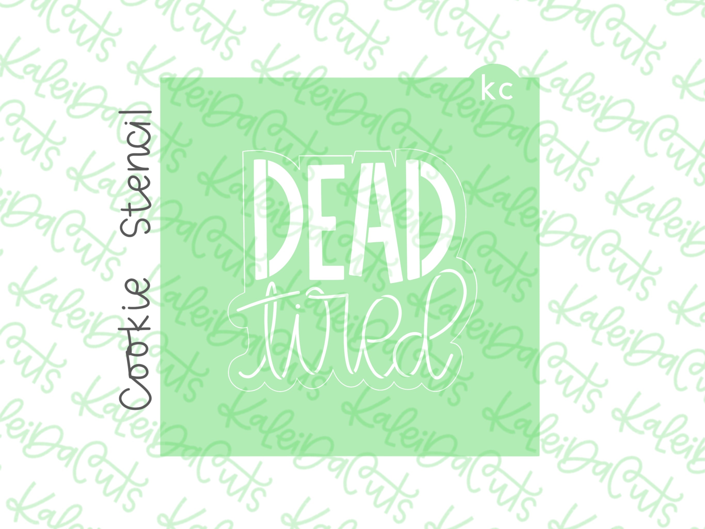Dead Tired Stencil – KaleidaCuts