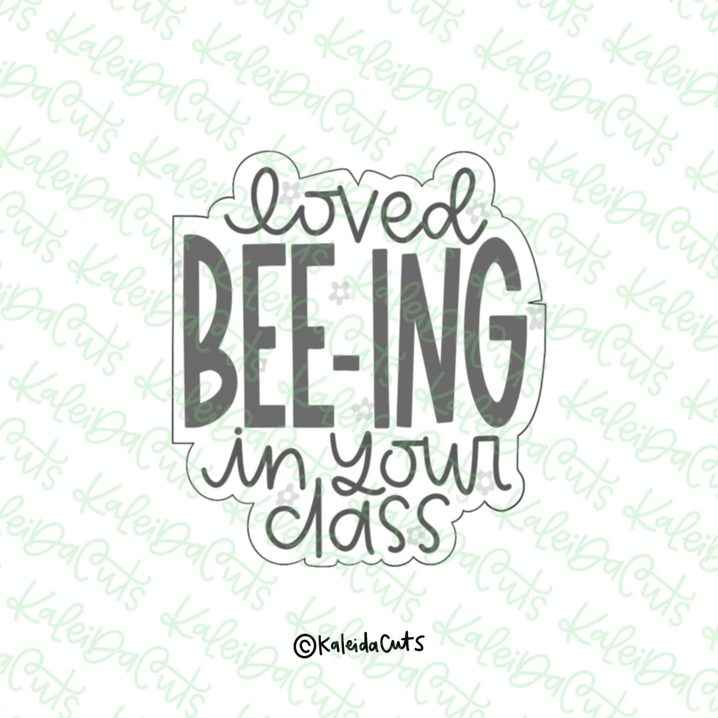 Loved BEEing in Your Class Cookie Cutter