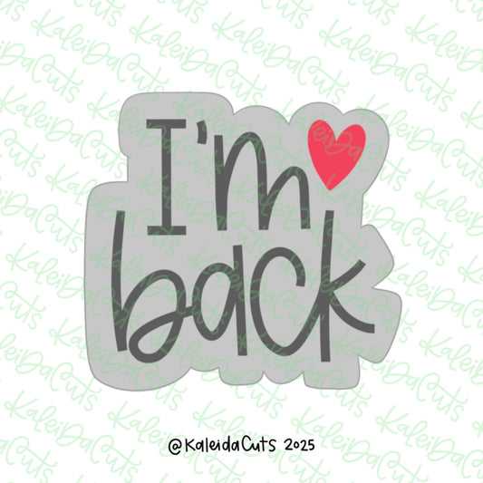 I'm Back 2025 Cookie Cutter