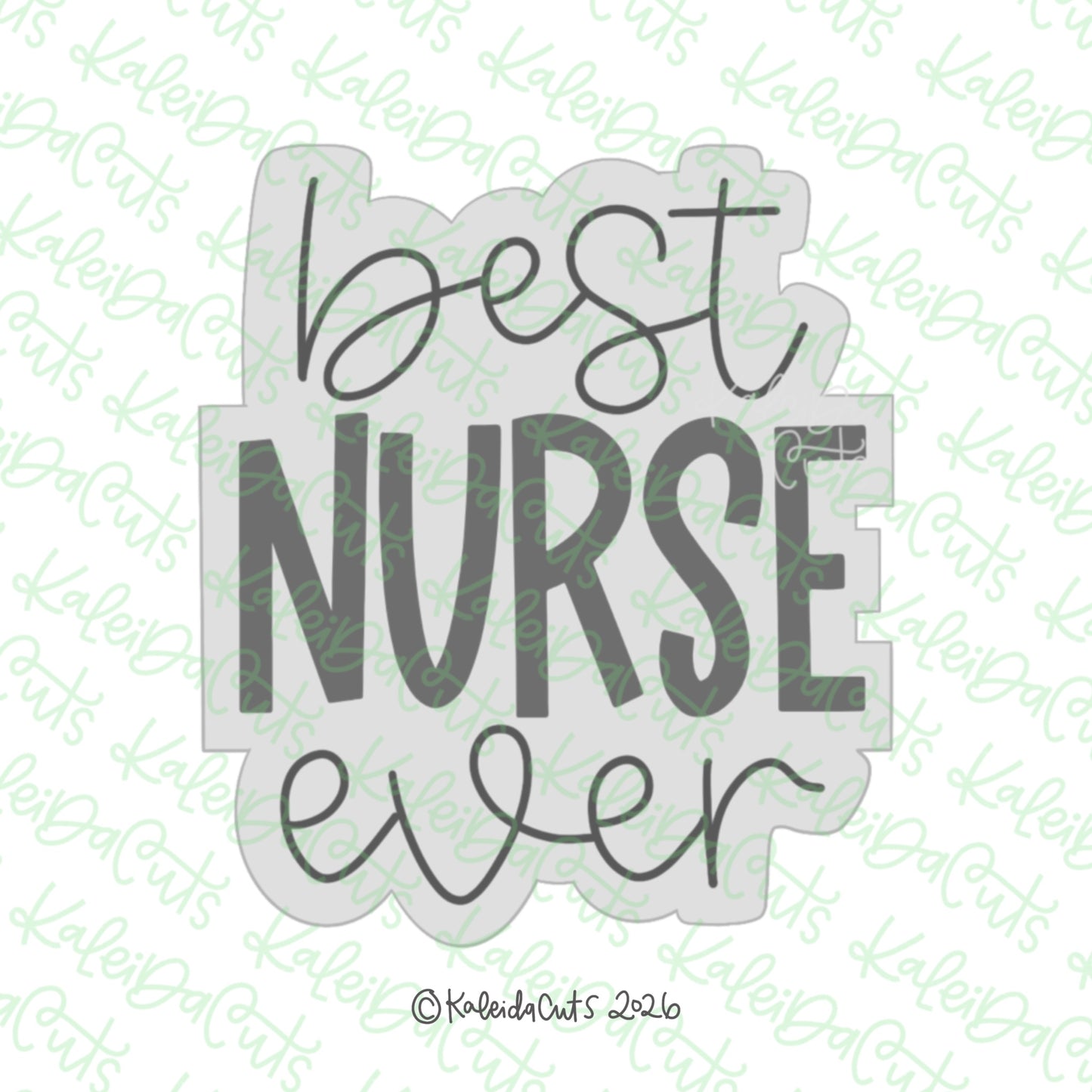 Best Nurse Ever Cookie Cutter