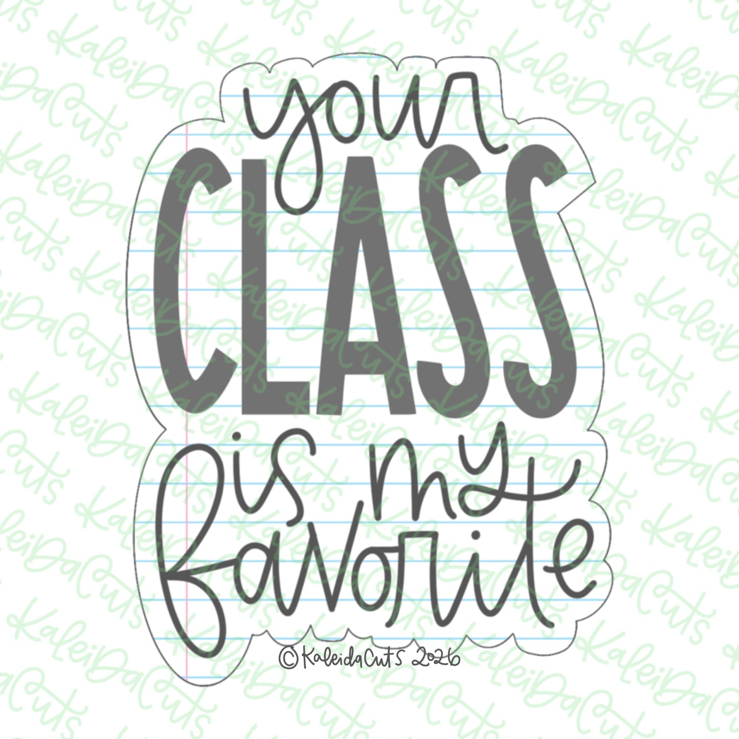 Your Class Is My Favorite Cookie Cutter