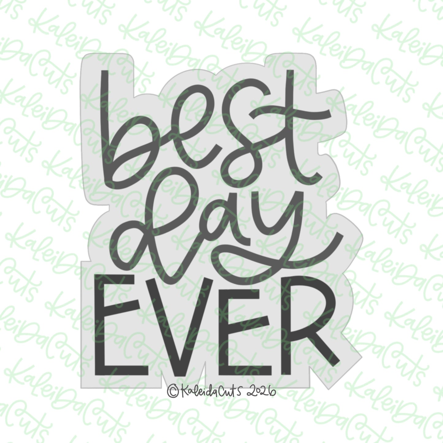 Best Day Ever Cookie Cutter