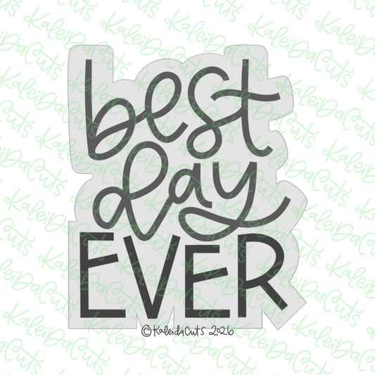 Best Day Ever Cookie Cutter