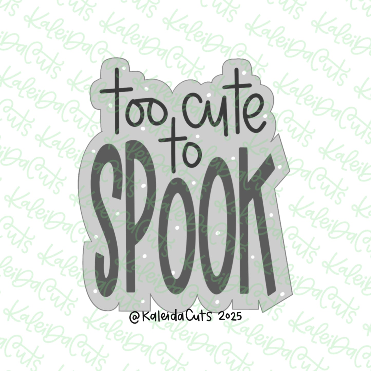 Too Cute To Spook Cookie Cutter