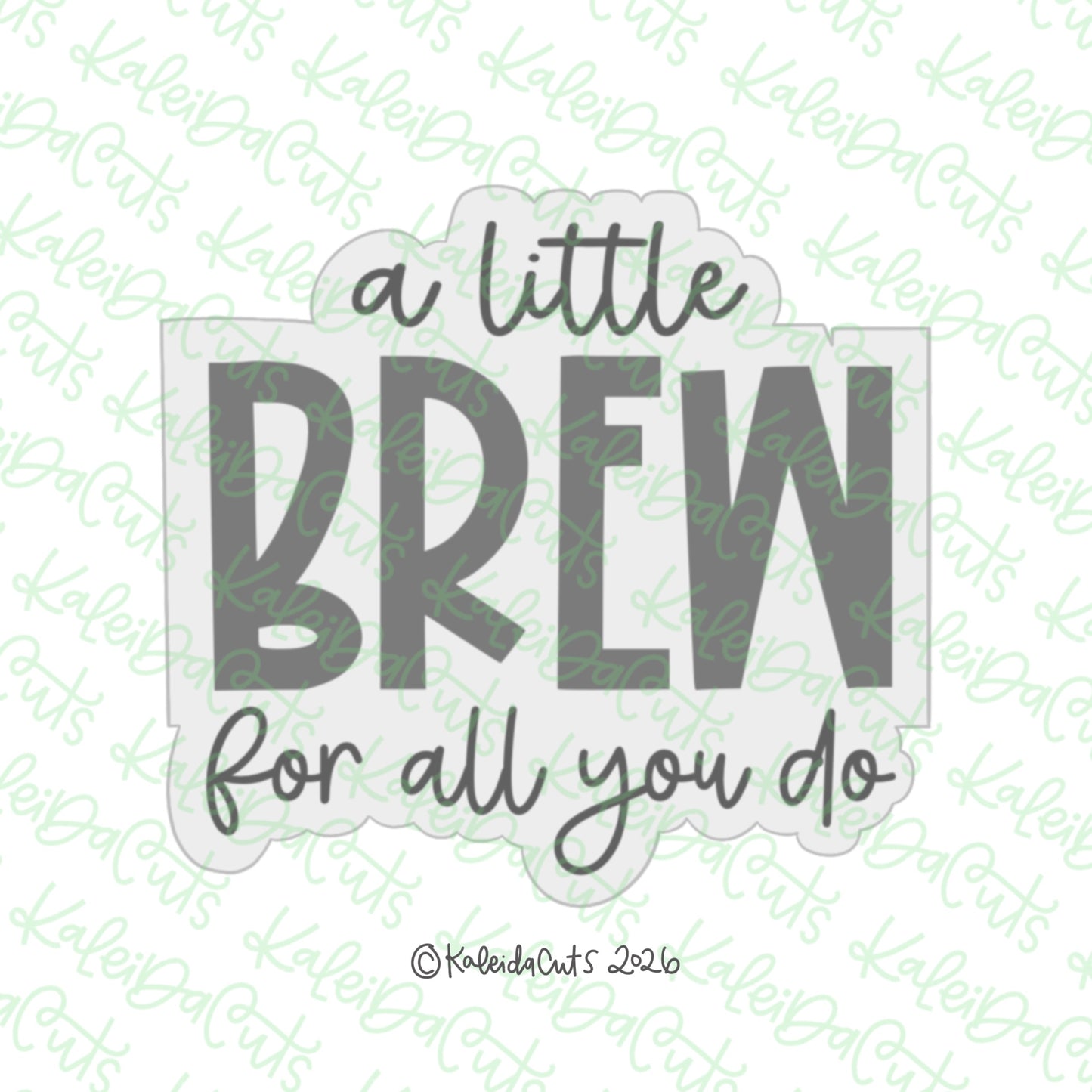 A Little Brew For All You Do Cookie Cutter