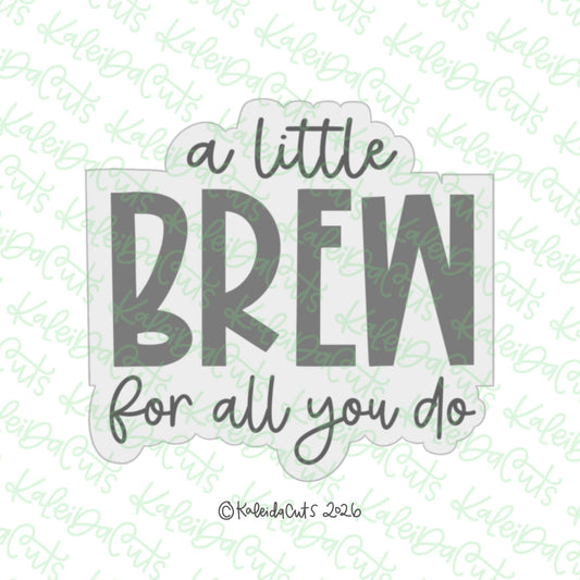 A Little Brew For All You Do Cookie Cutter