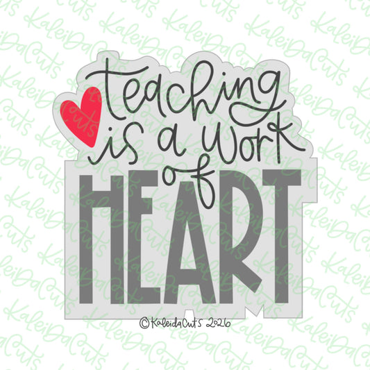 2026 Teaching is a work of heart Cookie Cutter