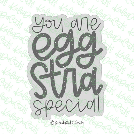 You are Egg Stra Special Cookie Cutter
