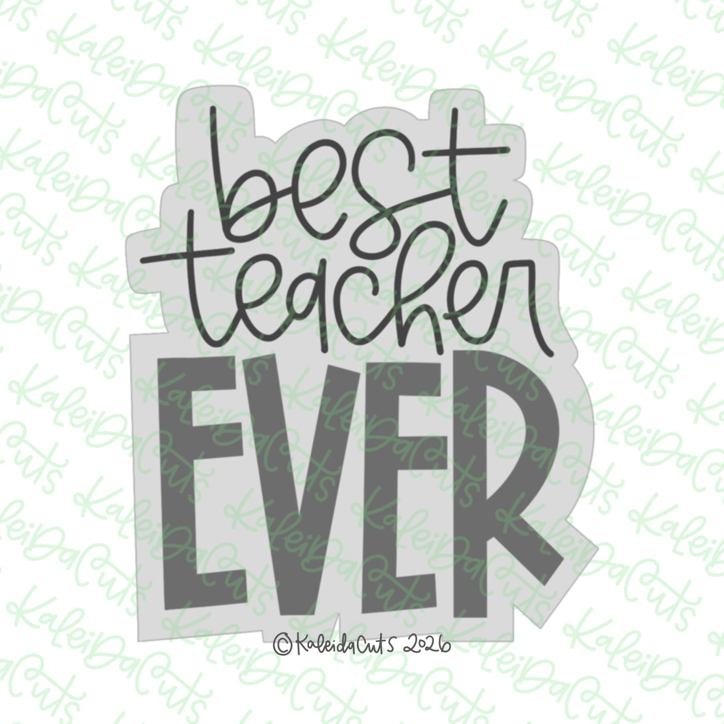 Best Teacher Ever 2026 Cookie Cutter