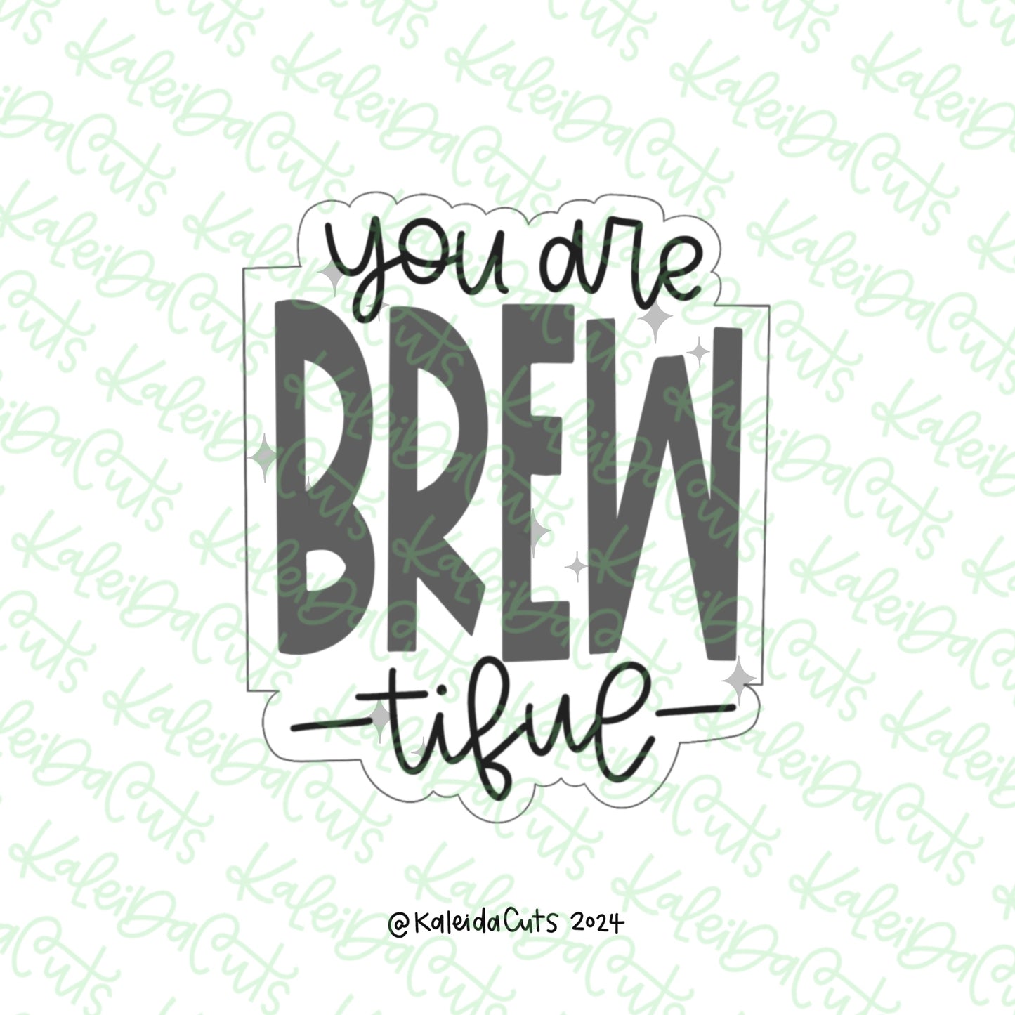 You Are Brewtiful Cookie Cutter