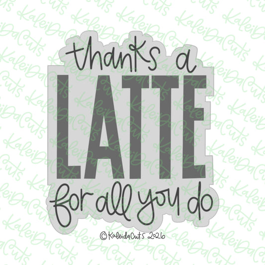 Thanks a Latte For All You Do Cookie Cutter