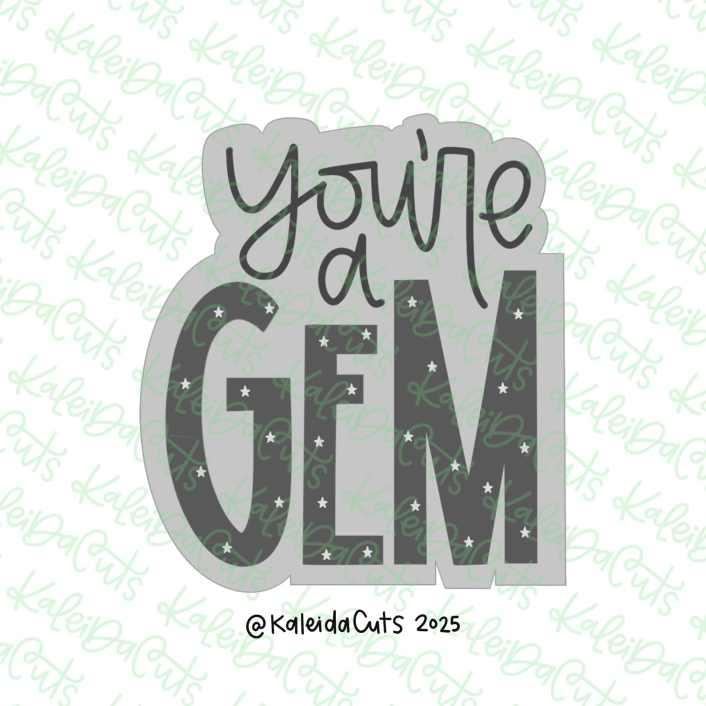 You're a Gem Cookie Cutter