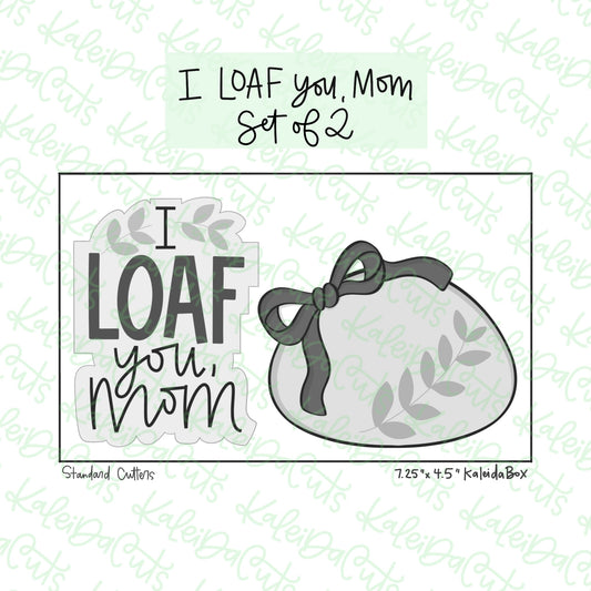 I LOAF You Mom Cookie Cutter Set of 2