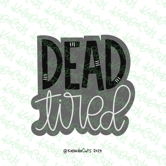 Dead Tired Cookie Cutter