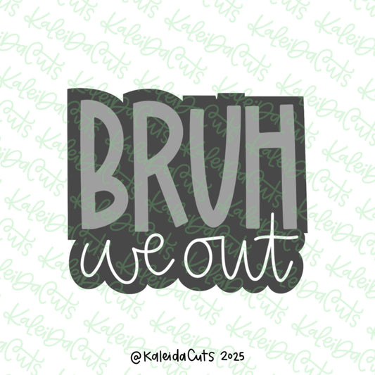 Bruh We Out Cookie Cutter