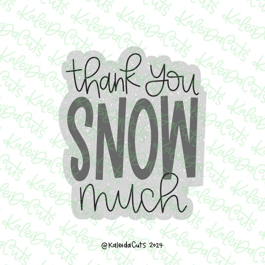 Thank You Snow Much Cookie Cutter