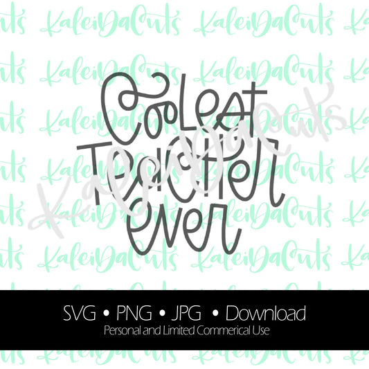 Coolest Teacher Digital Download.
