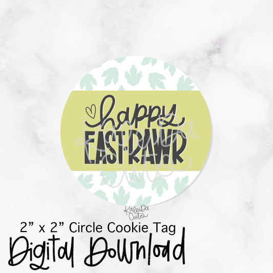 Happy EastRAWR Tag - 2x2 Circle - Digital Download