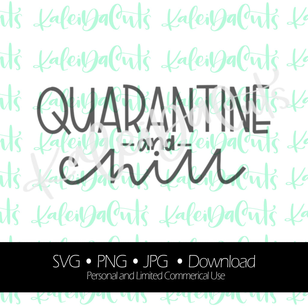 Quarantine and Chill Digital Download. SVG.