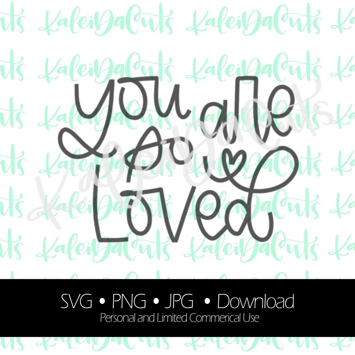 You are so Loved Lettering Digital Download. SVG.
