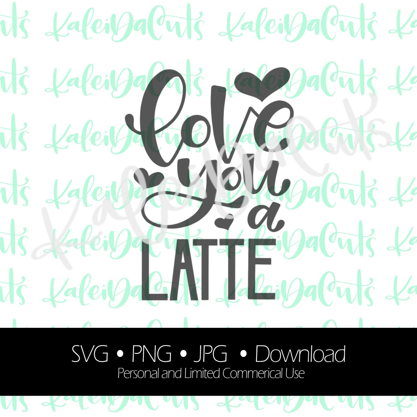 Love You a Latte Digital Download.