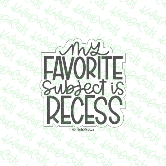 My Favorite Subject is Recess Cookie Cutter